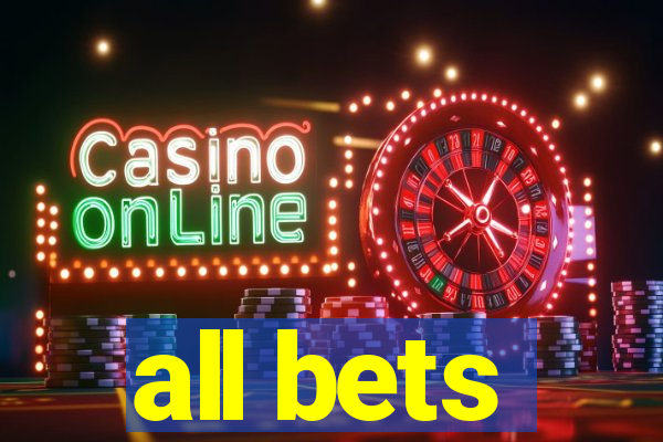 all bets